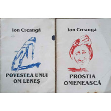 SET 2 POVESTI DE ION CREANGA: PROSTIA OMENEASCA, POVESTEA UNUI OM LENES