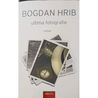 ULTIMA FOTOGRAFIE (CU DE DEDICATIA AUTORULUI)
