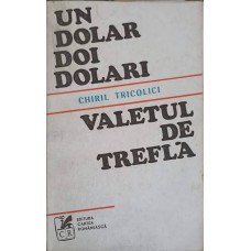 UN DOLAR, DOI DOLARI. VALETUL DE TREFLA