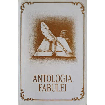 ANTOLOGIA FABULEI ROMANESTI