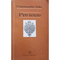 PRE TEXTE (CU DEDICATIA AUTORULUI CATRE PICTORUL VAL GHEORGHIU) PRE TEXTE (CU DEDICATIA AUTORULUI CATRE PICTORUL VAL GHEORGHIU)