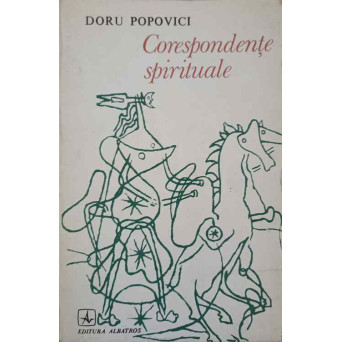CORESPONDENTE SPIRITUALE (CU DEDICATIA AUTORULUI CATRE PICTORUL VAL GHEORGHIU)
