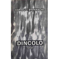 DINCOLO (CU DEDICATIA AUTORULUI CATRE PICTORUL VAL GHEORGHIU) DINCOLO (CU DEDICATIA AUTORULUI CATRE PICTORUL VAL GHEORGHIU)