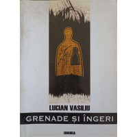 GRENADE SI INGERI. PROZE CEZARIENE (CU DEDICATIA AUTORULUI CATRE PICTORUL VAL GHEORGHIU) GRENADE SI INGERI. PROZE CEZARIENE (CU DEDICATIA AUTORULUI CATRE PICTORUL VAL GHEORGHIU)