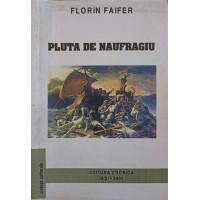 PLUTA DE NAUFRAGIU (CU DEDICATIA AUTORULUI CATRE PICTORUL VAL GHEORGHIU) PLUTA DE NAUFRAGIU (CU DEDICATIA AUTORULUI CATRE PICTORUL VAL GHEORGHIU)