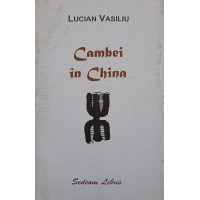 CAMBEI IN CHINA (CU DEDICATIA AUTORULUI CATRE PICTORUL VAL GHEORGHIU) CAMBEI IN CHINA (CU DEDICATIA AUTORULUI CATRE PICTORUL VAL GHEORGHIU)
