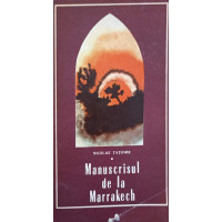 MANUSCRISUL DE LA MARRAKECH (CU DEDICATIA AUTORULUI CATRE PICTORUL VAL GHEORGHIU) MANUSCRISUL DE LA MARRAKECH (CU DEDICATIA AUTORULUI CATRE PICTORUL VAL GHEORGHIU)