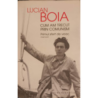 CUM AM TRECUT PRIN COMUNISM. PRIMUL SFERT DE VEAC CUM AM TRECUT PRIN COMUNISM. PRIMUL SFERT DE VEAC