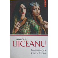 PUTERE SI SANGE, O AVENTURA INDIANA PUTERE SI SANGE, O AVENTURA INDIANA