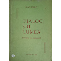 DIALOG CU LUMEA. SECVENTE PE MAPAMOND DIALOG CU LUMEA. SECVENTE PE MAPAMOND