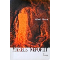MARELE NEPOFTIT (CU DEDICATIA AUTORULUI) MARELE NEPOFTIT (CU DEDICATIA AUTORULUI)