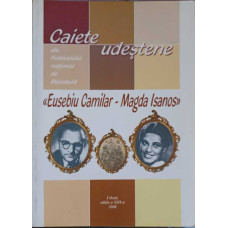 CAIETE UDESTENE ALE FESTIVALULUI NATIONAL DE LITERATURA "EUSEBIU CAMILAR - MAGDA ISANOS"