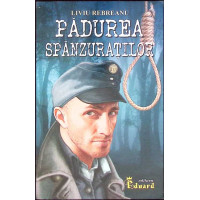 PADUREA SPANZURATILOR PADUREA SPANZURATILOR