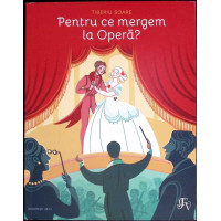 PENTRU CE MERGEM LA OPERA? PENTRU CE MERGEM LA OPERA?