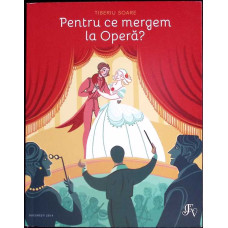 PENTRU CE MERGEM LA OPERA?