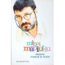 DESPRE MASCA SI ILUZIE