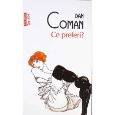 CE PREFERI?