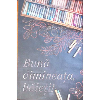BUNA DIMINEATA, BAIETI!