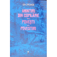AMINTIRI DIN COPILARIE. POVESTI. POVESTIRI