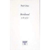 MERIDIANUL SI ALTE PROZE MERIDIANUL SI ALTE PROZE