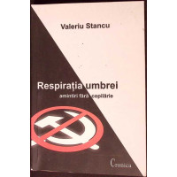 RESPIRATIA UMBREI, AMINTIRI FARA COPILARIE RESPIRATIA UMBREI, AMINTIRI FARA COPILARIE