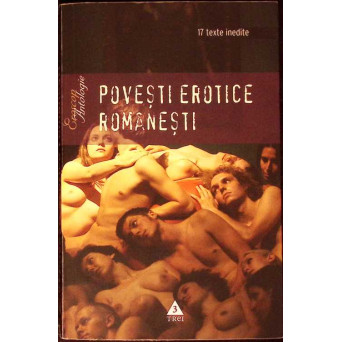 POVESTI EROTICE ROMANESTI. 17 TEXTE INEDITE