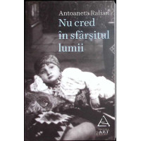NU CRED IN SFARSITUL LUMII. ARTICOLE, AMINTIRI, INTERVIURI NU CRED IN SFARSITUL LUMII. ARTICOLE, AMINTIRI, INTERVIURI