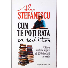 CUM TE POTI RATA CA SCRIITOR CUM TE POTI RATA CA SCRIITOR