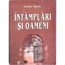INTAMPLARI SI OAMENI