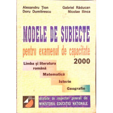 MODELE DE SUBIECTE PENTRU EXAMENUL DE CAPACITATE 2000
