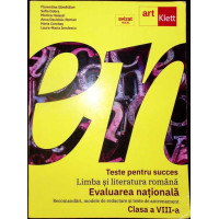 TESTE PENTRU SUCCES, LIMBA SI LITERATURA ROMANA - EVALUAREA NATIONALA CLASA A VIII-A