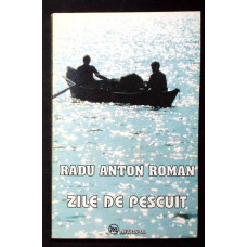 ZILE DE PESCUIT (CU DEDICATIA AUTORULUI)