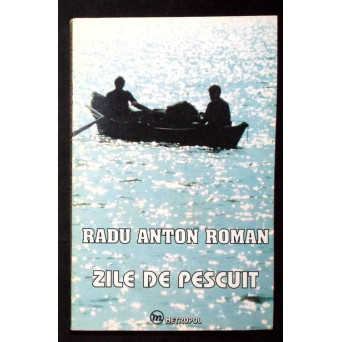 ZILE DE PESCUIT (CU DEDICATIA AUTORULUI)