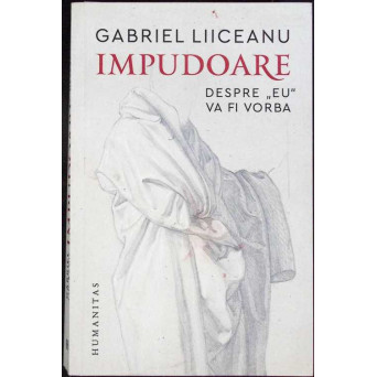 IMPUDOARE. DESPRE EU VA FI VORBA