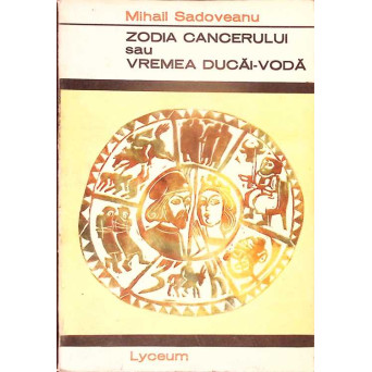ZODIA CANCERULUI SAU VREMEA DUCAI-VODA