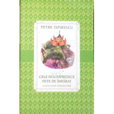 CELE DOUASPREZECE FETE DE IMPARAT SI ALTE BASME NEMURITOARE