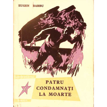 PATRU CONDAMNATI LA MOARTE