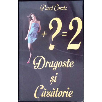 DRAGOSTE SI CASATORIE