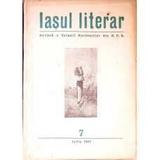 IASUL LITERAR. REVISTA A UNIUNII SCRIITORILOR DIN R.P.R. 7, IULIE 1957
