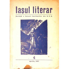 IASUL LITERAR. REVISTA A UNIUNII SCRIITORILOR DIN R.P.R. 4, APRILIE 1957