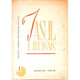 IASUL LITERAR. REVISTA A UNIUNII SCRIITORILOR DIN R.P.R. 1, IANUARIE 1965