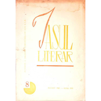 IASUL LITERAR. REVISTA A UNIUNII SCRIITORILOR DIN R.P.R. 8, AUGUST 1965