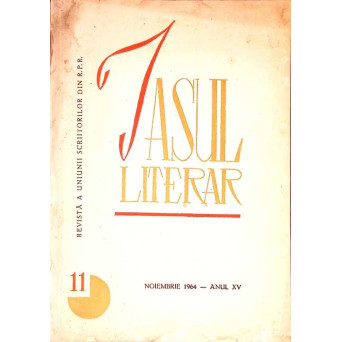 IASUL LITERAR. REVISTA A UNIUNII SCRIITORILOR DIN R.P.R. 11, NOIEMBRIE 1964