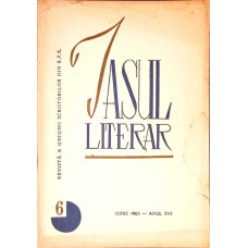 IASUL LITERAR. REVISTA A UNIUNII SCRIITORILOR DIN R.P.R. 6, IUNIE 1965