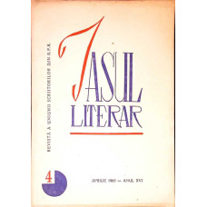IASUL LITERAR. REVISTA A UNIUNII SCRIITORILOR DIN R.P.R. 4, APRILIE 1965