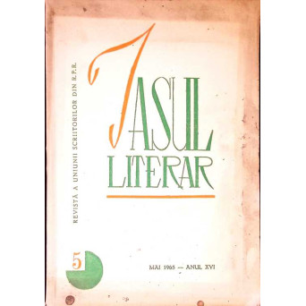 IASUL LITERAR. REVISTA A UNIUNII SCRIITORILOR DIN R.P.R. 5, MAI 1965