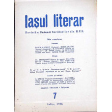 IASUL LITERAR. REVISTA A UNIUNII SCRIITORILOR DIN R.P.R 7, IULIE 1956