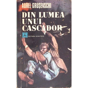 DIN LUMEA UNUI CASCADOR