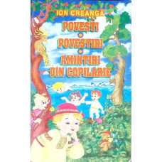 POVESTI. POVESTIRI. AMINTIRI DIN COPILARIE