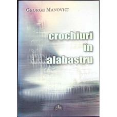 CROCHIURI IN ALABASTRU